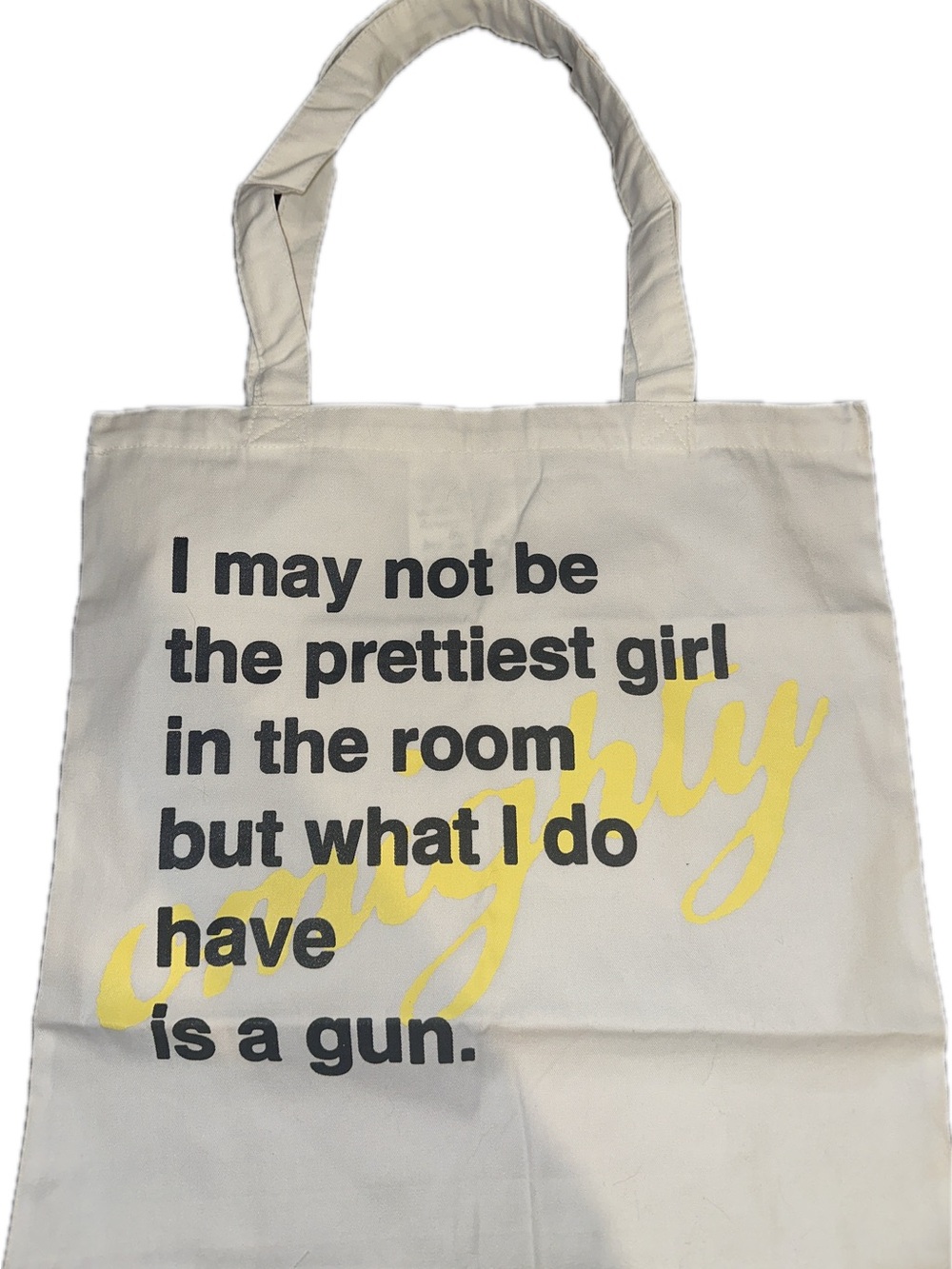 Omighty “I may not be the prettiest girl in the room but what do have is a gun”